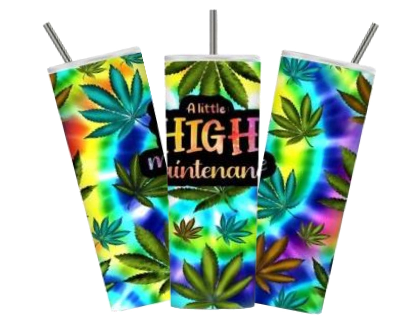 A Little High Maintenance 20 oz Tumbler Weed Design